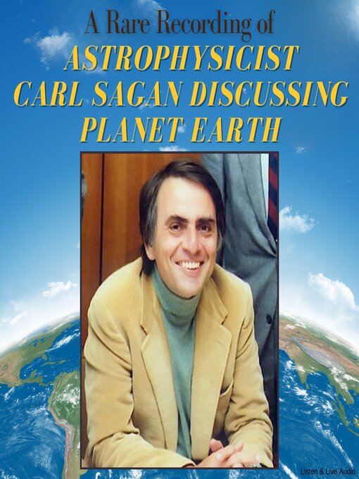 Title details for A Rare Recording of Astrophysicist Carl Sagan Discussing Planet Earth by Carl Sagan - Wait list
